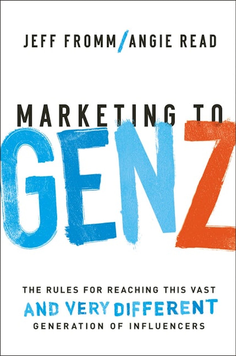 Cover image for Marketing to Gen Z: The Rules for Reaching This Vast - and Very Different - Generation of Influencers, isbn: 9781400231089