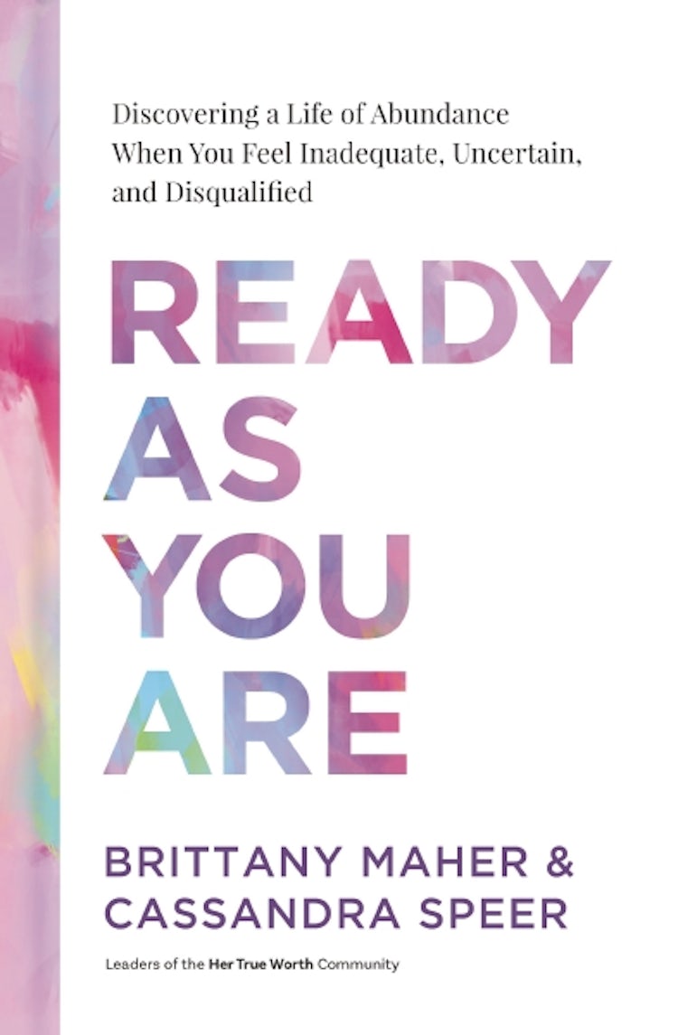 Cover image for Ready as You Are: Discovering a Life of Abundance When You Feel Inadequate, Uncertain, and Disqualified, isbn: 9781400231140