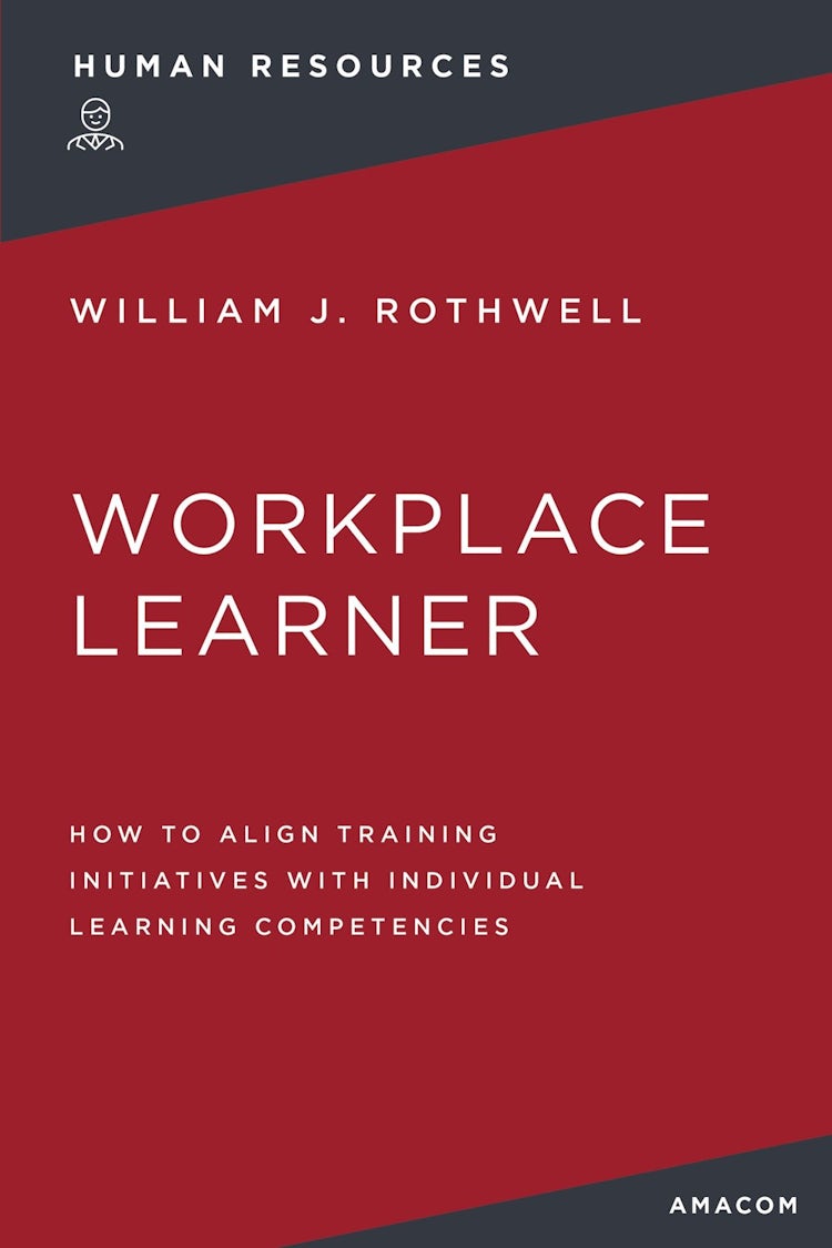 Cover image for The Workplace Learner: How to Align Training Initiatives with Individual Learning Competencies, isbn: 9781400232475