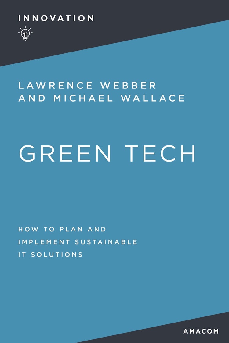 Cover image for Green Tech: How to Plan and Implement Sustainable IT Solutions, isbn: 9781400232550