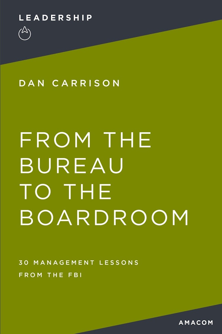 Cover image for From the Bureau to the Boardroom: 30 Management Lessons from the FBI, isbn: 9781400232604