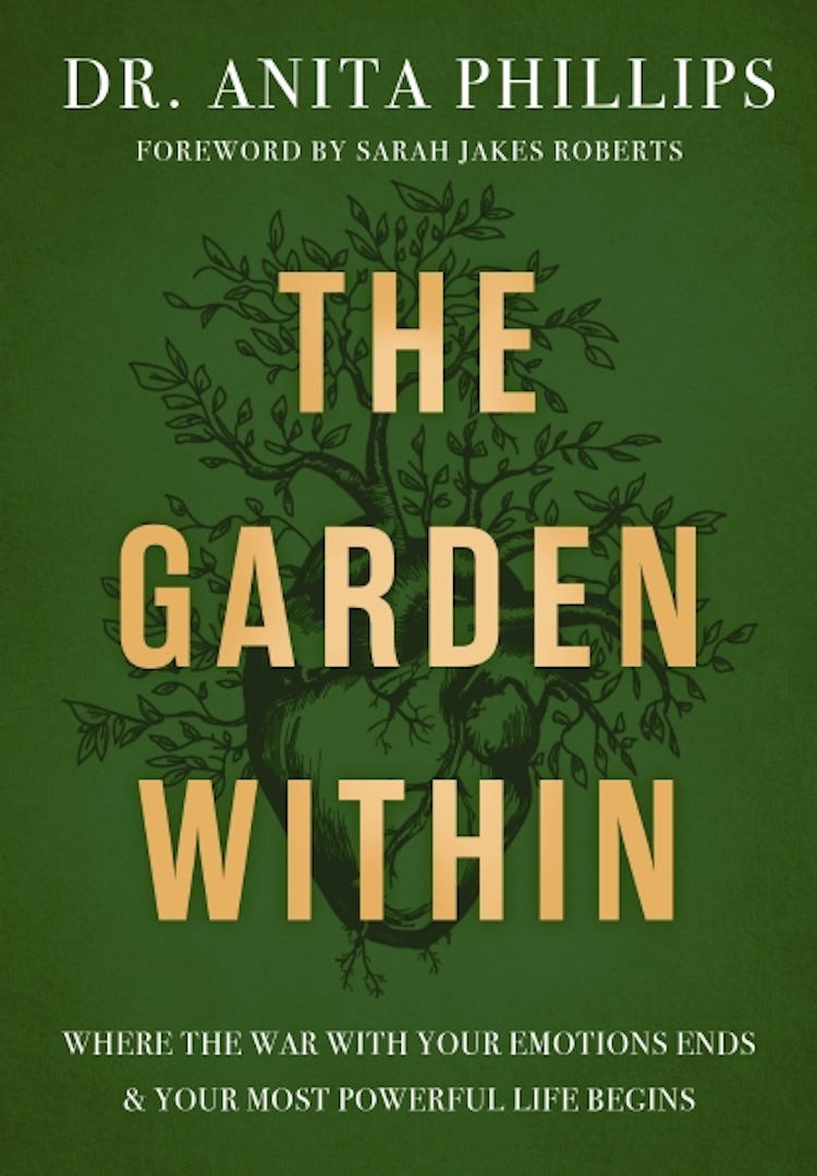 Cover image for The Garden Within: Where The War With Your Emotions Ends And Your Most Powerful Life Begins, isbn: 9781400232987