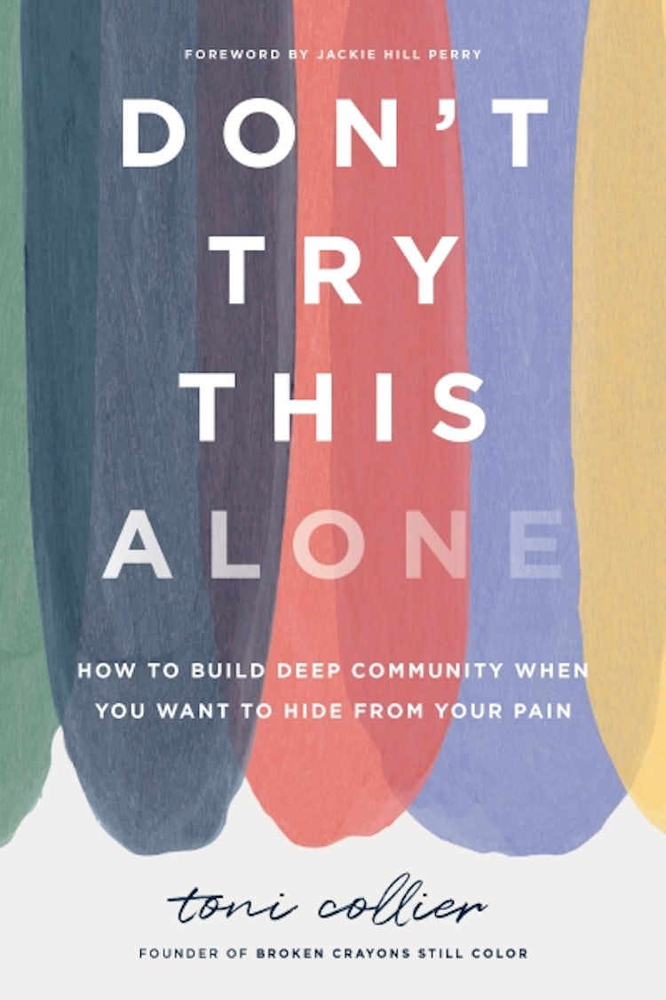 Cover image for Don't Try This Alone: How to Build Deep Community When You Want to Hide from Your Pain, isbn: 9781400233540