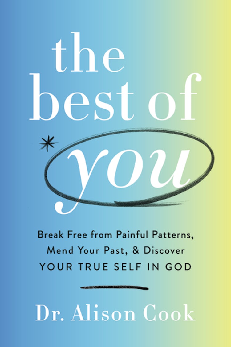 Cover image for The Best Of You: Break Free From Painful Patterns, Mend Your Past, And Discover Your True Self In God, isbn: 9781400234790
