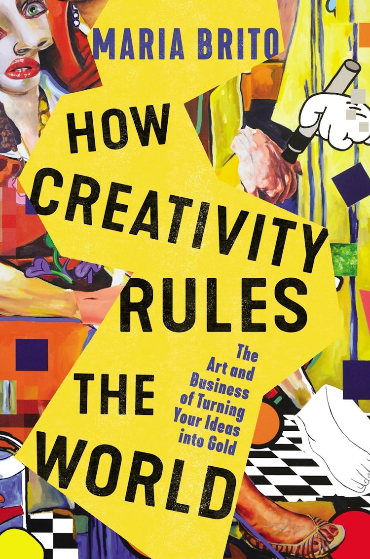 Cover image for How Creativity Rules the World: The Art and Business of Turning Your Ideas into Gold, isbn: 9781400235384