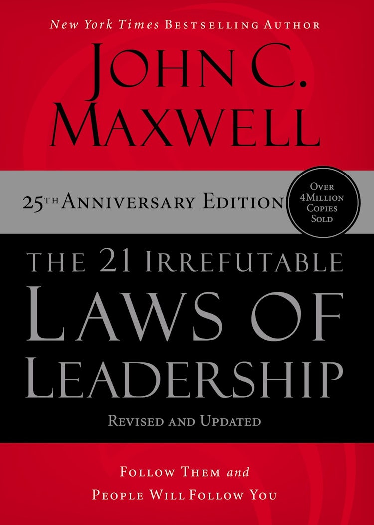 Cover image for The 21 Irrefutable Laws of Leadership: Follow Them and People Will Follow You (25th Edition), isbn: 9781400236169