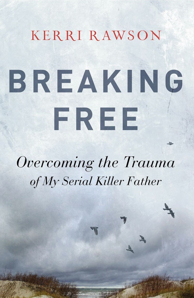 Cover image for Breaking Free: Overcoming the Trauma of My Serial Killer Father, isbn: 9781400237548