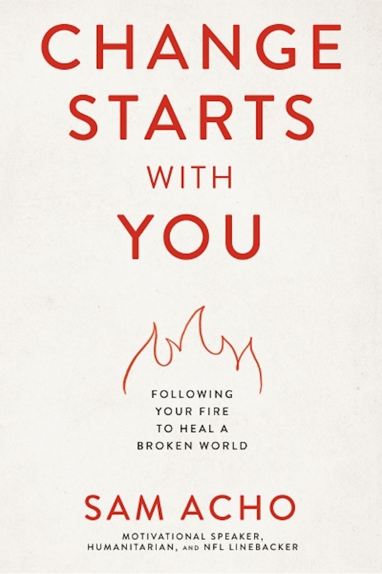 Cover image for Change Starts With You: Following Your Fire To Heal A Broken World, isbn: 9781400237920