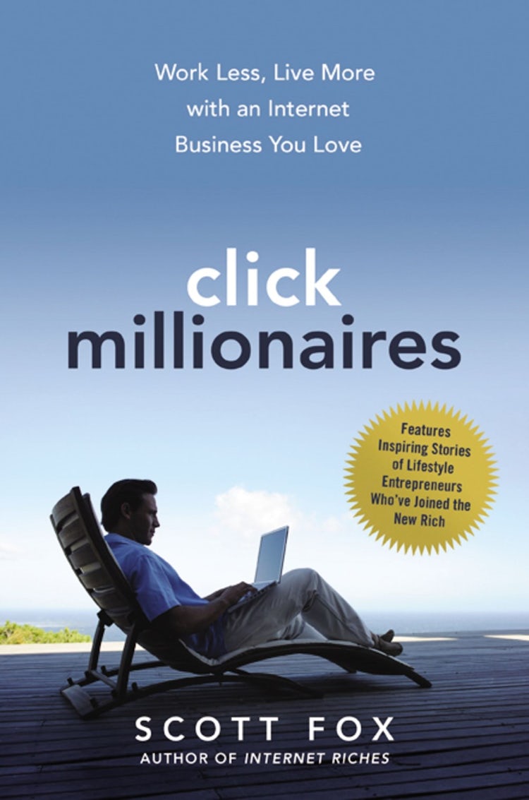 Cover image for Click Millionaires: Work Less, Live More with an Internet Business You Love, isbn: 9781400238743