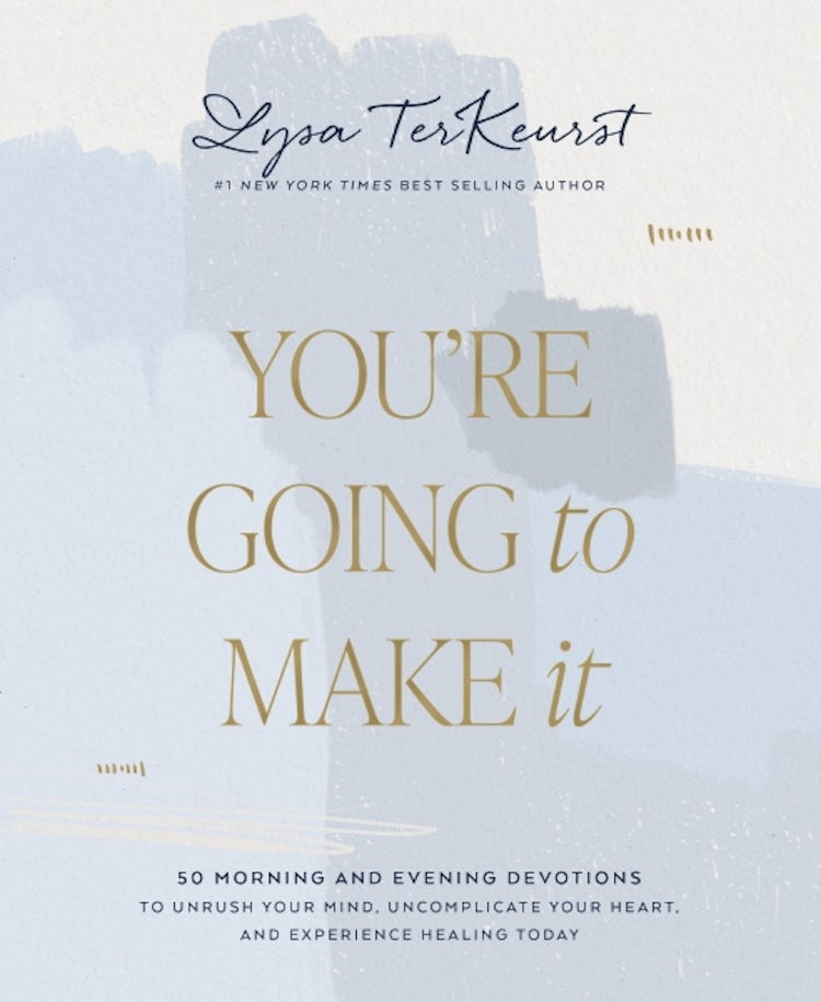 Cover image for You're Going to Make It: 50 Morning and Evening Devotions to Unrush Your Mind, Uncomplicate Your Heart, and Experience Healing Today, isbn: 9781400239085