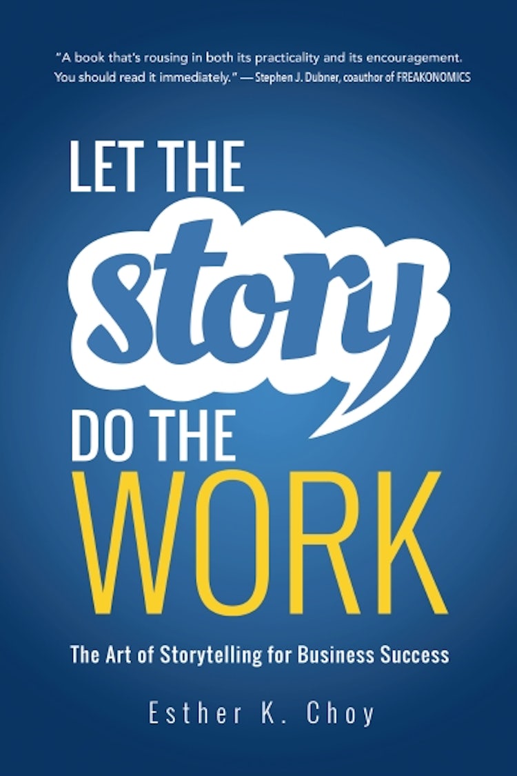 Cover image for Let the Story Do the Work: The Art of Storytelling for Business Success, isbn: 9781400239702