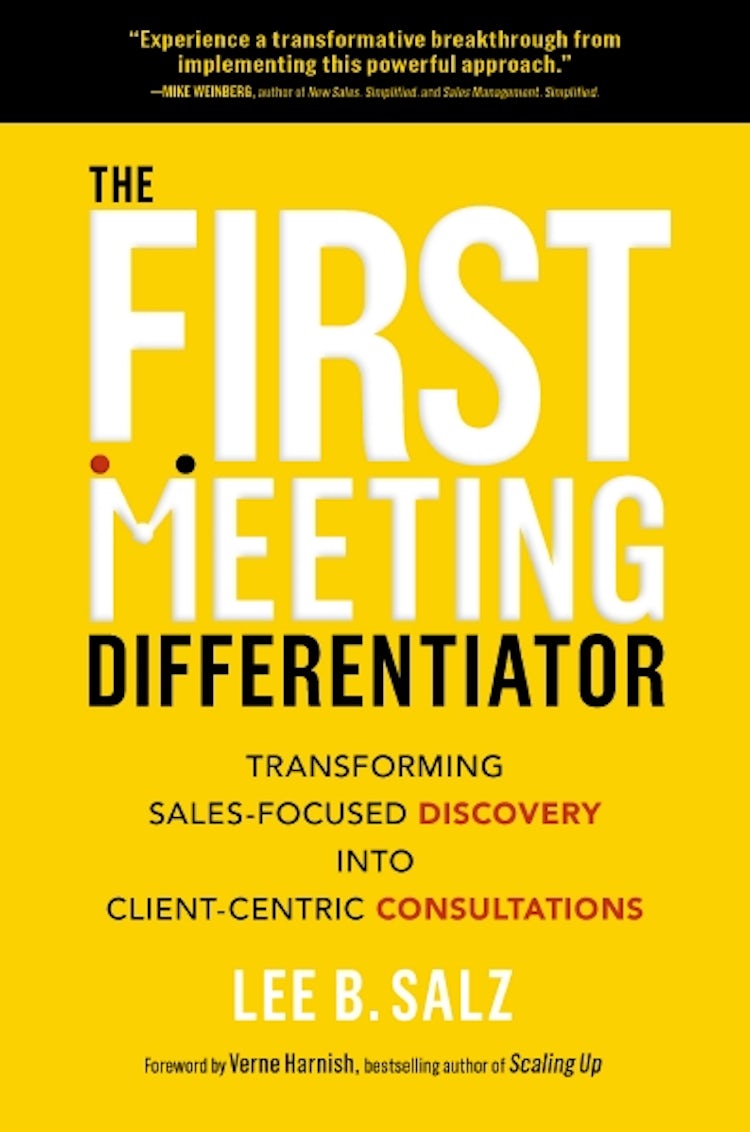 Cover image for The First Meeting Differentiator: Transforming Sales-Focused Discovery into Client-Centric Consultations, isbn: 9781400239801