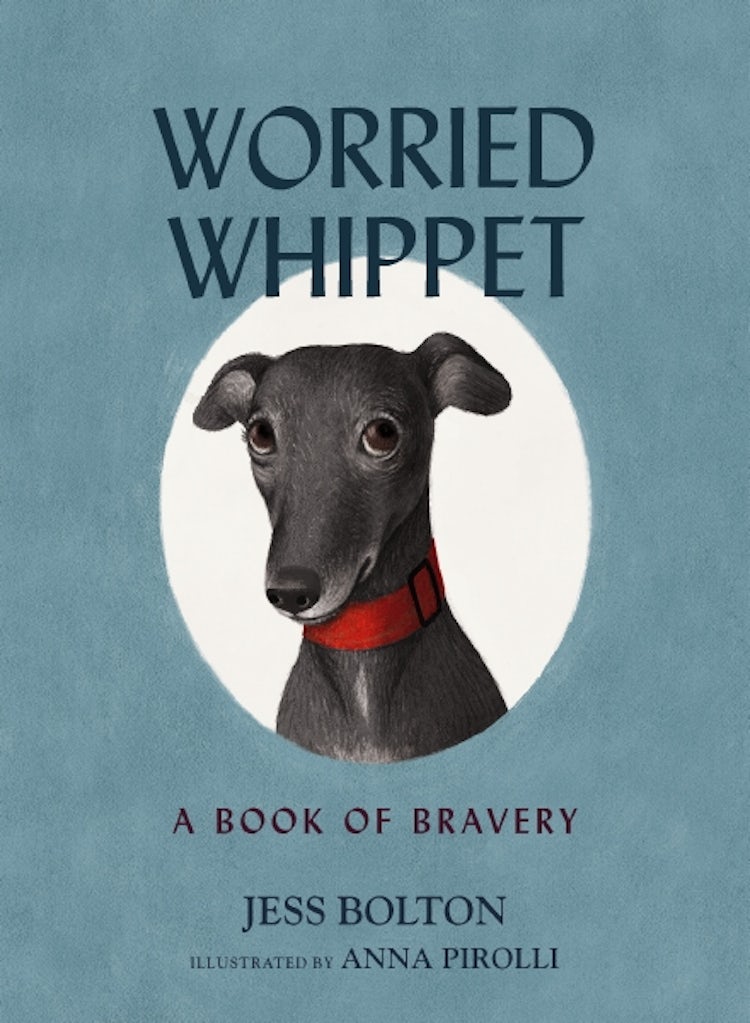 Cover image for Worried Whippet: A Book of Bravery, isbn: 9781400242122