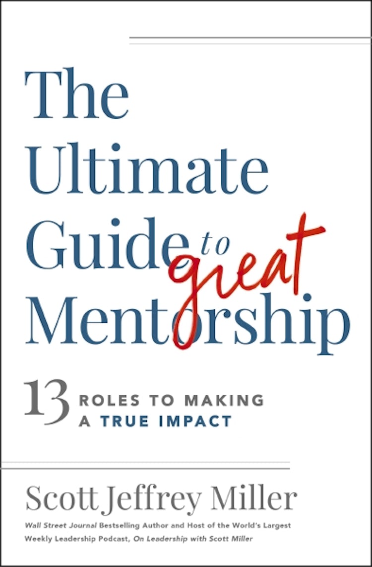 Cover image for Ultimate Guide to Great Mentorship: Defining the Role, Starting the Journey, and Making a True Impact, isbn: 9781400242184