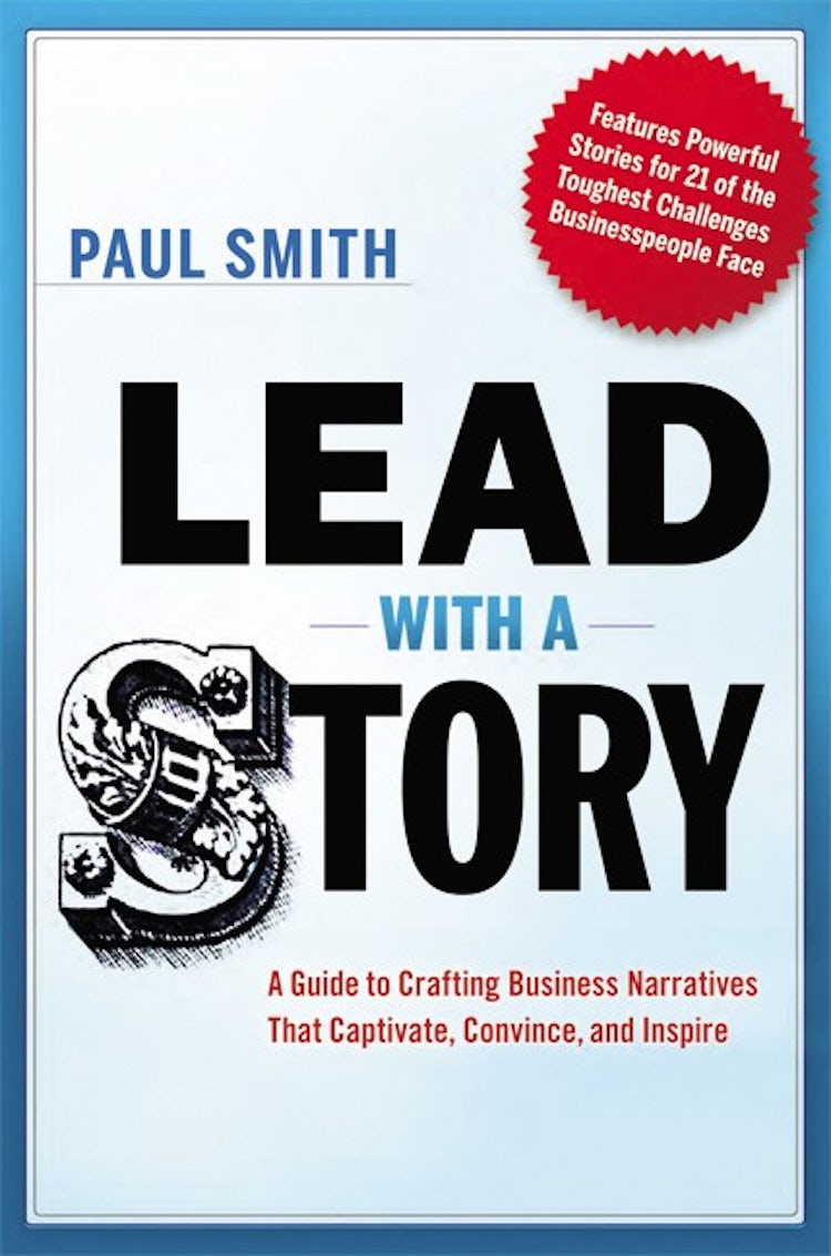 Cover image for Lead with a Story: A Guide to Crafting Business Narratives That Captivate, Convince, and Inspire, isbn: 9781400242375