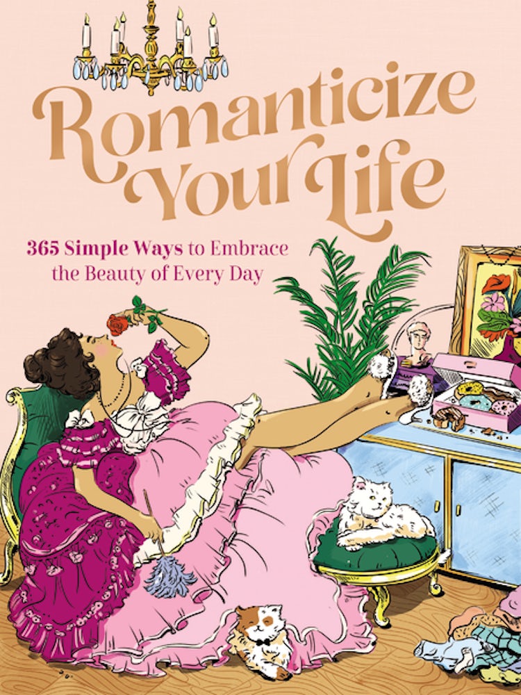 Cover image for Romanticize Your Life: 365 Simple Ways To Embrace The Beauty Of Every Day, isbn: 9781400243457