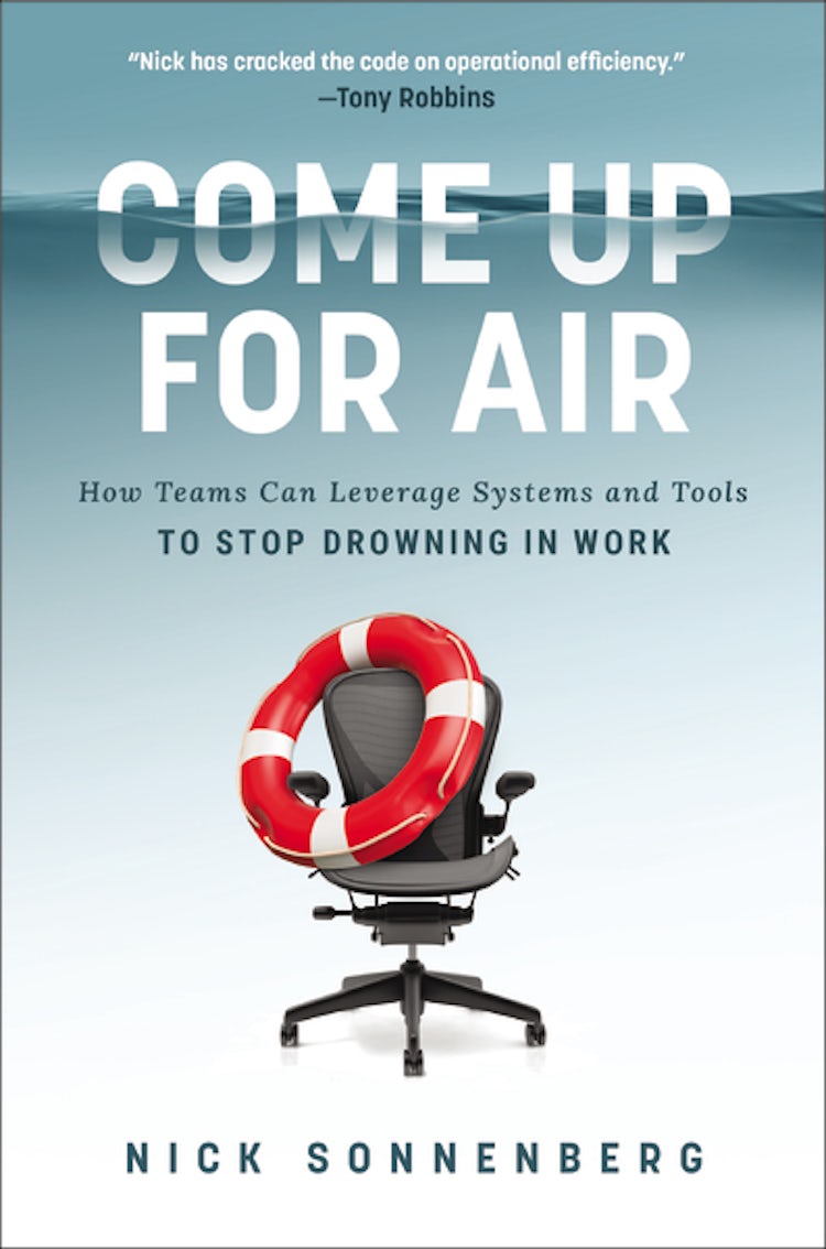 Cover image for Come Up for Air: How Teams Can Leverage Systems and Tools to Stop Drowning in Work, isbn: 9781400243846
