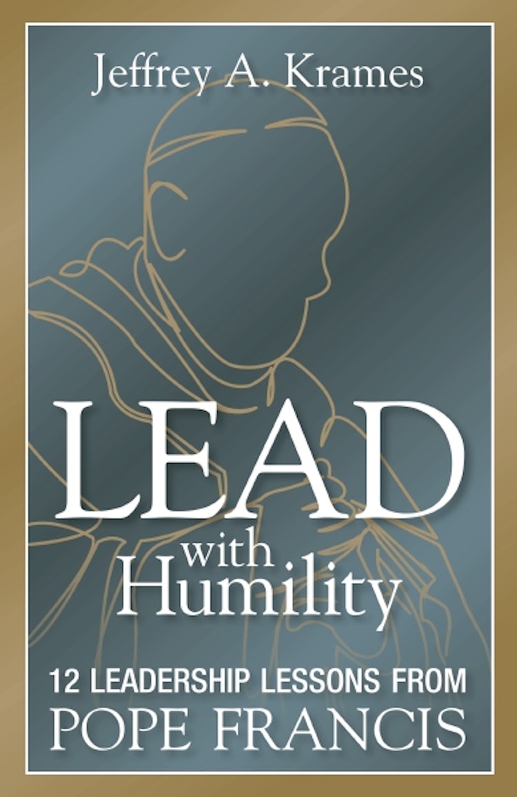 Cover image for Lead With Humility: 12 Leadership Lessons from Pope Francis, isbn: 9781400245581