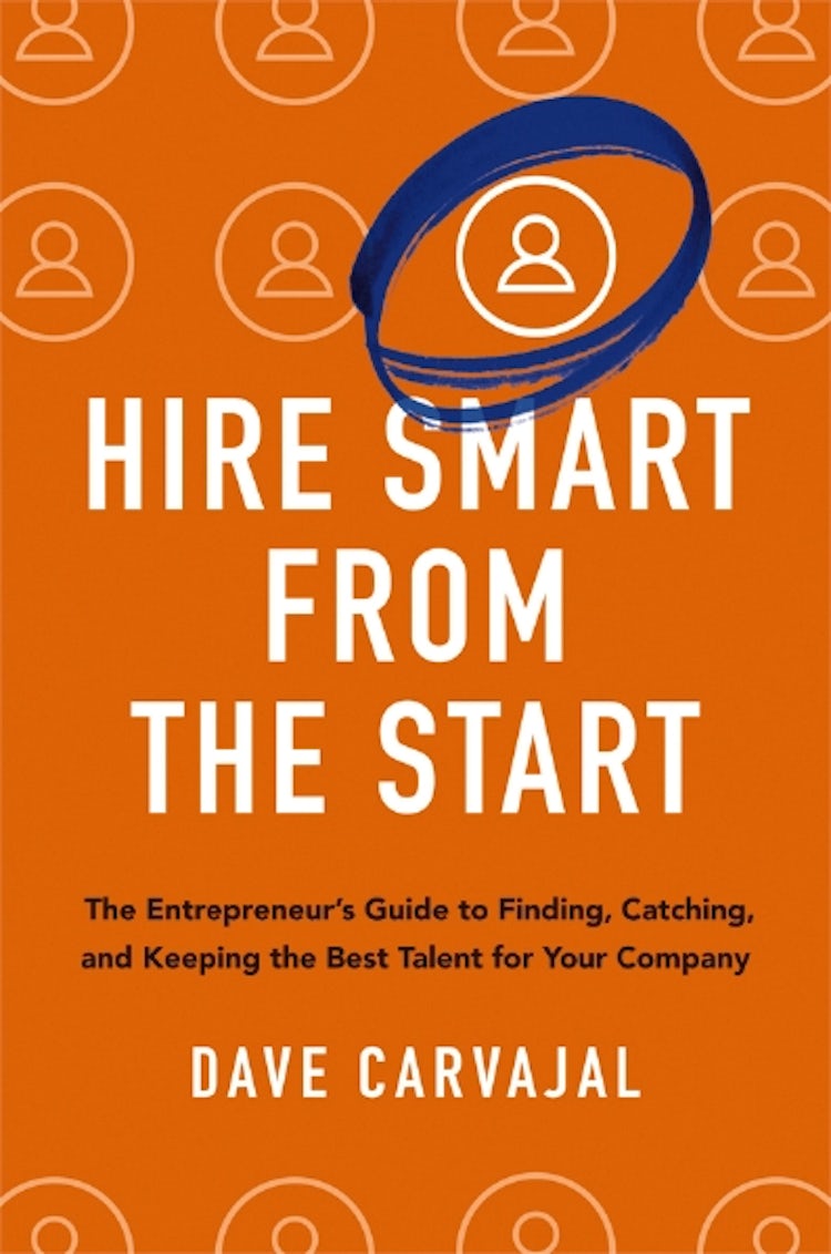 Cover image for Hire Smart From The Start: The Entrepreneur's Guide To Finding, Catching, And Keeping The Best Talent For Your Company, isbn: 9781400246069
