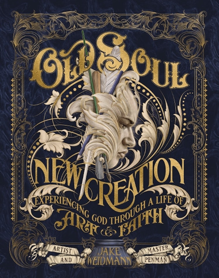 Cover image for Old Soul, New Creation: Experiencing God Through a Life of Art and Faith, isbn: 9781400246847