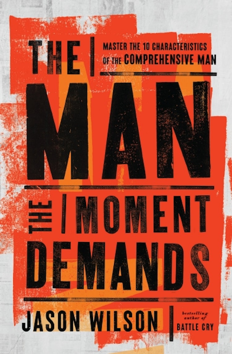 Cover image for The Man the Moment Demands: Master the 10 Characteristics of the Comprehensive Man, isbn: 9781400249053