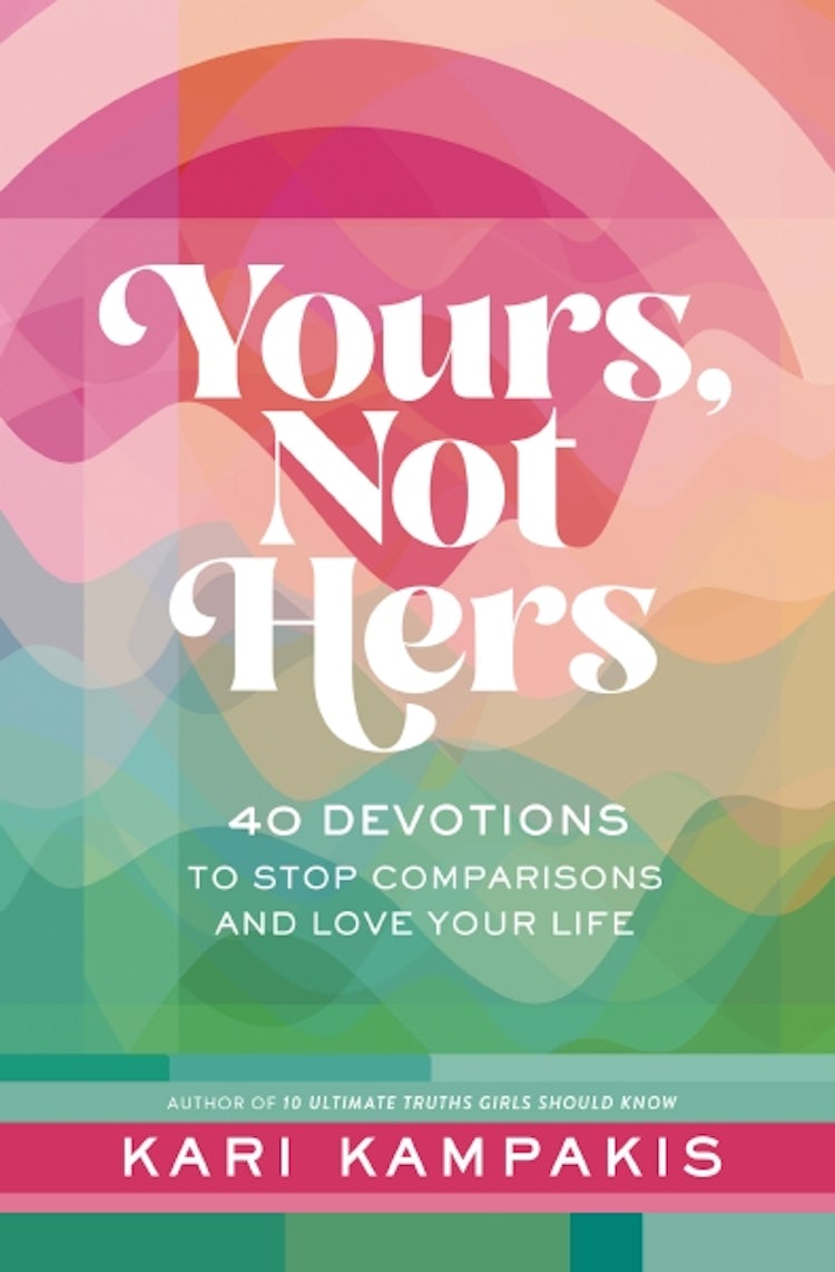 Cover image for Yours, Not Hers: 40 Devotions To Stop Comparisons And Love Your Life, isbn: 9781400249213