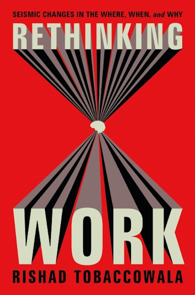 Cover image for Rethinking Work: Seismic Changes in the Where, When, and Why, isbn: 9781400249305