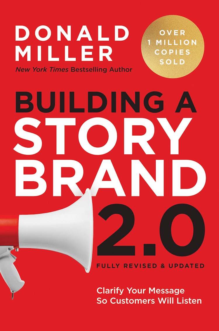 Cover image for Building a StoryBrand 2.0  Clarify Your Message So Customers Will Listen, isbn: 9781400251308