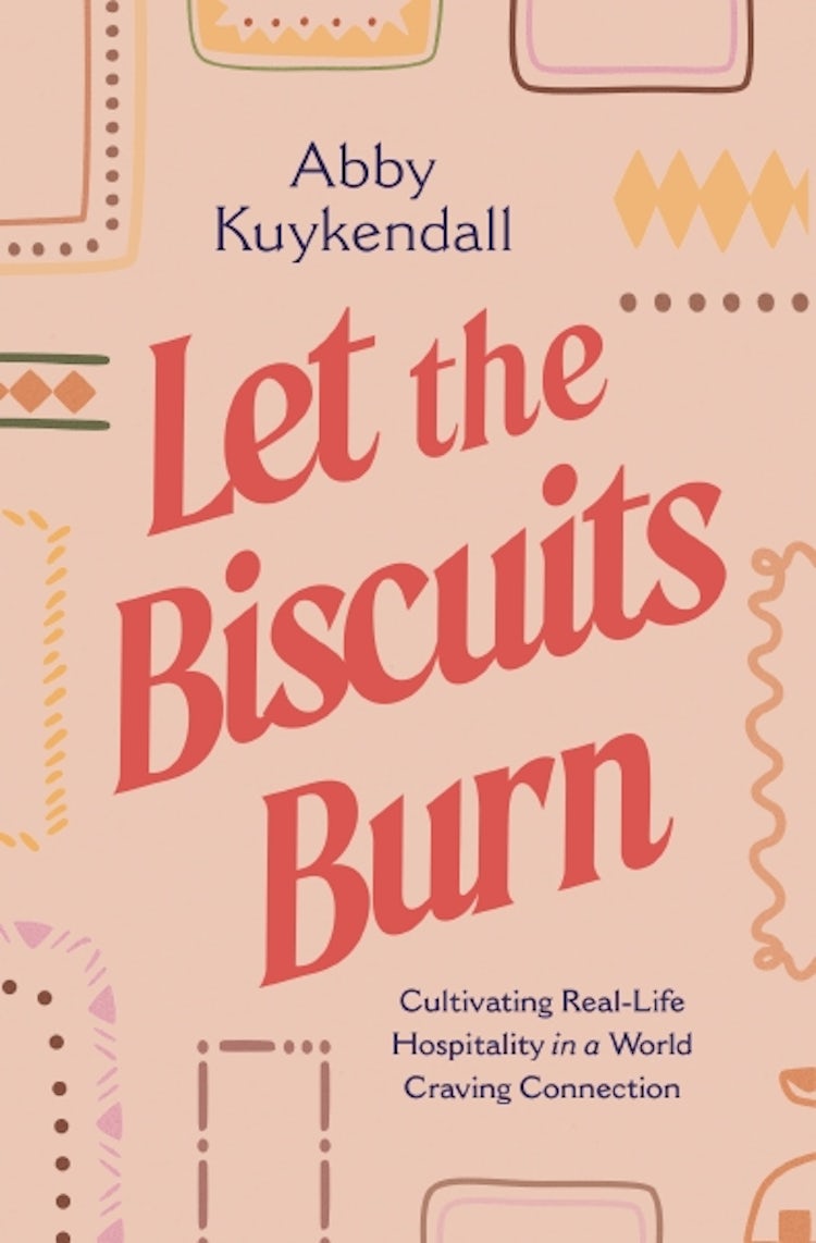 Cover image for Let the Biscuits Burn: Cultivating Real Life Hospitality in a World Craving Connection, isbn: 9781400252398