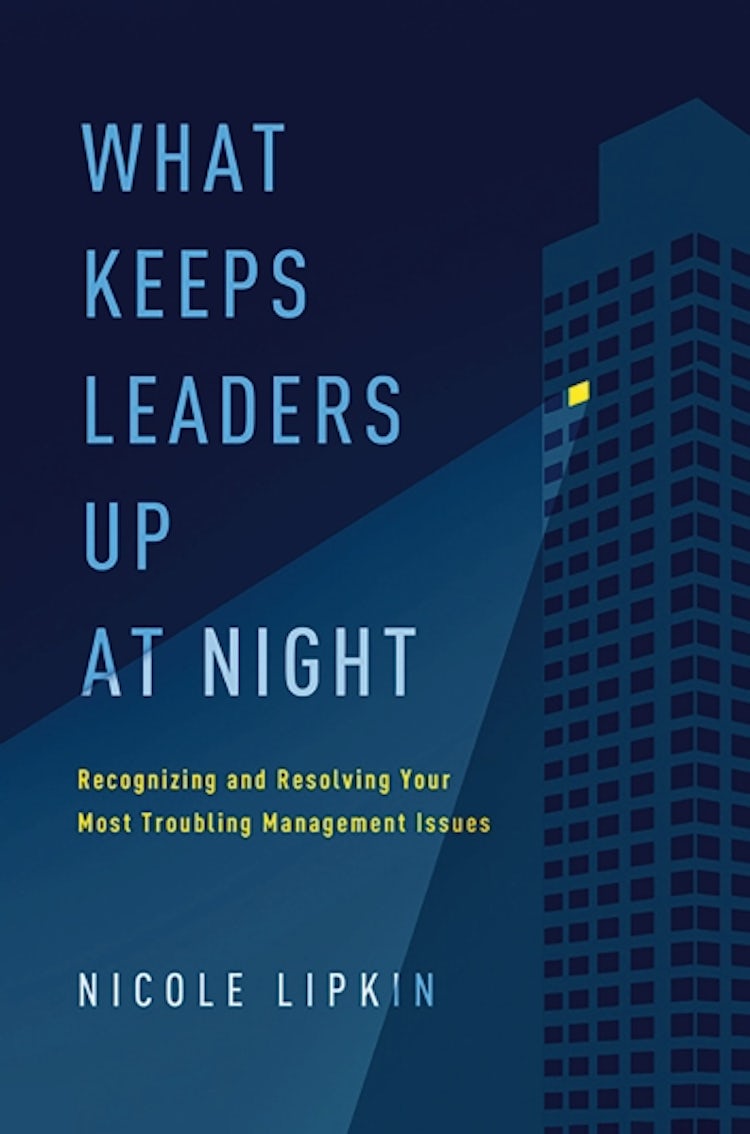 Cover image for What Keeps Leaders Up At Night: Recognizing And Resolving Your Most Troubling Management Issues, isbn: 9781400252862