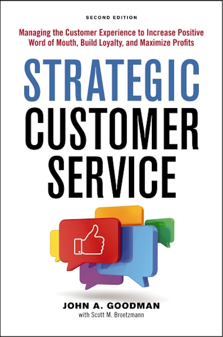 Cover image for Strategic Customer Service: Managing The Customer Experience To Increase Positive Word Of Mouth, Build Loyalty, And Maximize Profits, isbn: 9781400252879