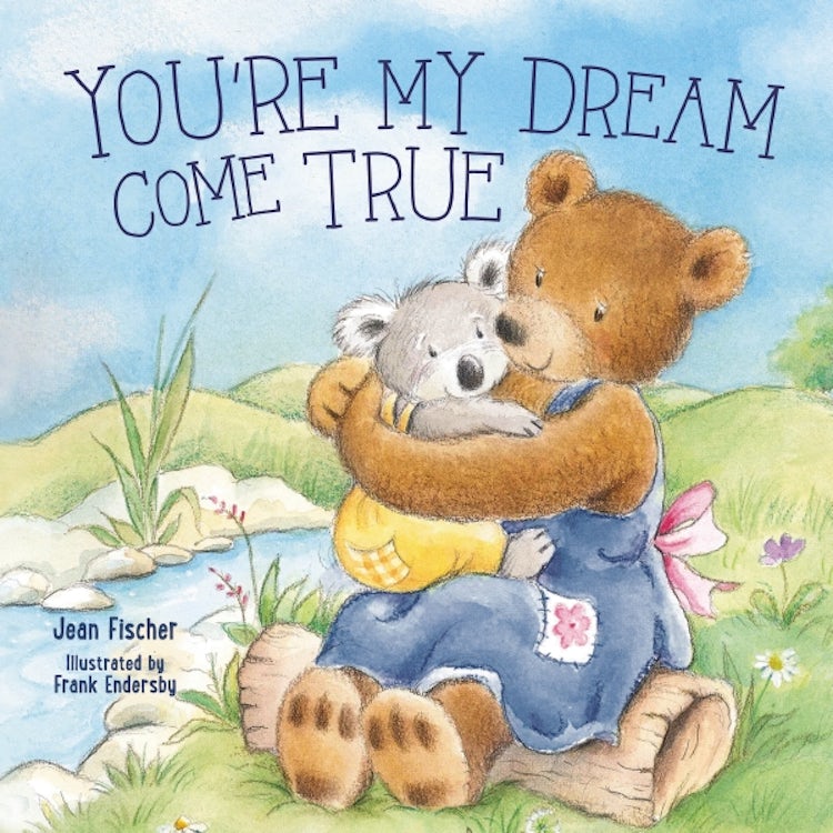 Cover image for You're My Dream Come True: Building a Family Through Pregnancy, Adoption, and Foster, isbn: 9781400254996