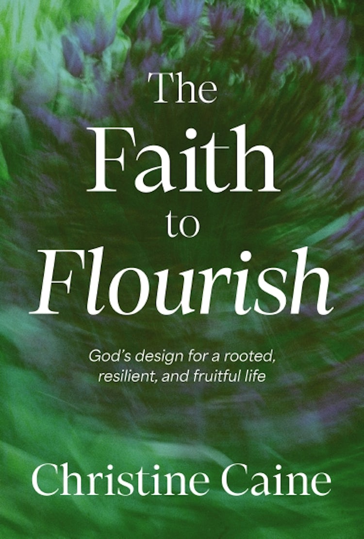Cover image for The Faith To Flourish: God's Design for a Rooted, Resilient, and Fruitful Life, isbn: 9781400255252