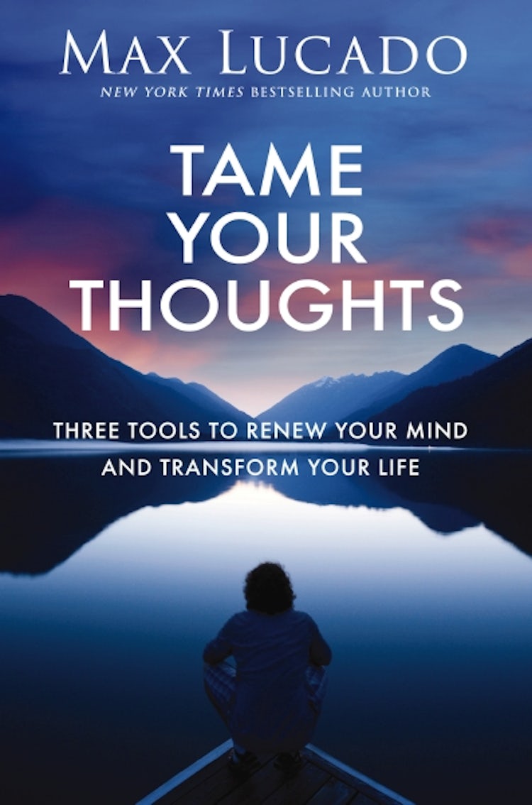 Cover image for Tame Your Thoughts: Three Tools to Renew Your Mind and Transform Your Life, isbn: 9781400256365