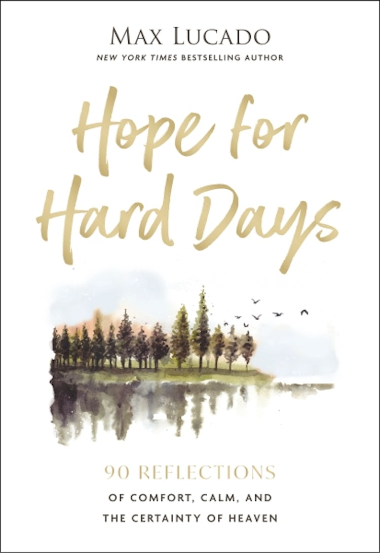 Cover image for Hope For Hard Days: 90 Reflections of Comfort, Calm, and the Certainty of Heaven (A Daily Devotional), isbn: 9781400256464