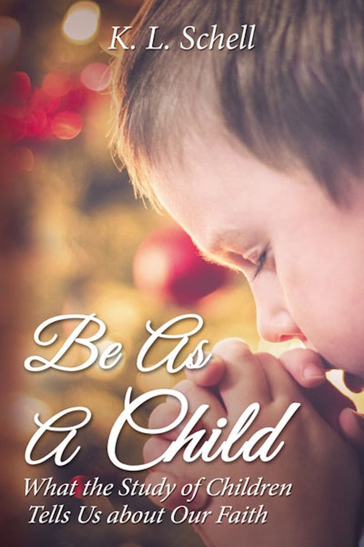 Cover image for Be As A Child: What The Study Of Children Tells Us About Our Faith, isbn: 9781400324613