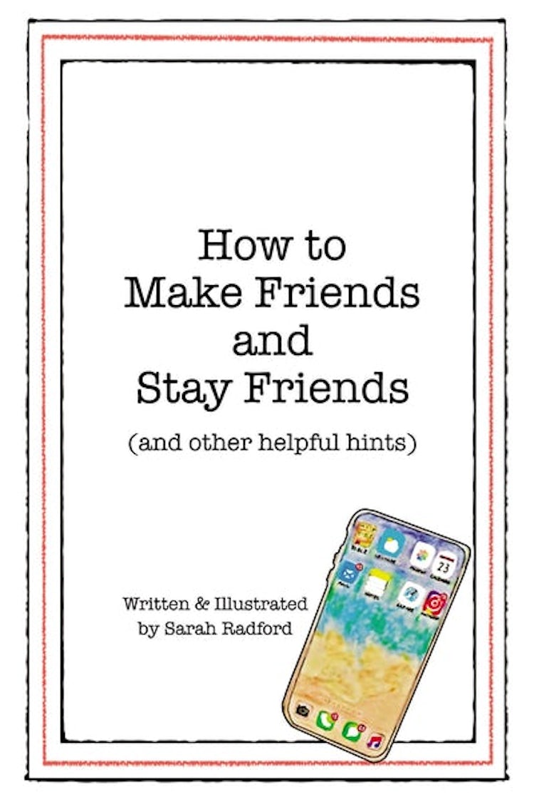 Cover image for How To Make Friends And Stay Friends (And Other Helpful Hints), isbn: 9781400324750