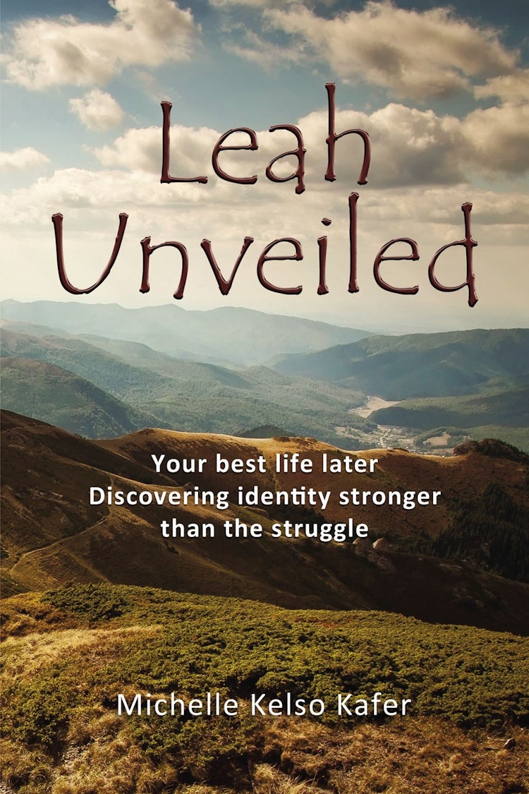 Cover image for Leah Unveiled: Your Best Life Later, Discovering Identity Stronger Than The Struggle, isbn: 9781400326709
