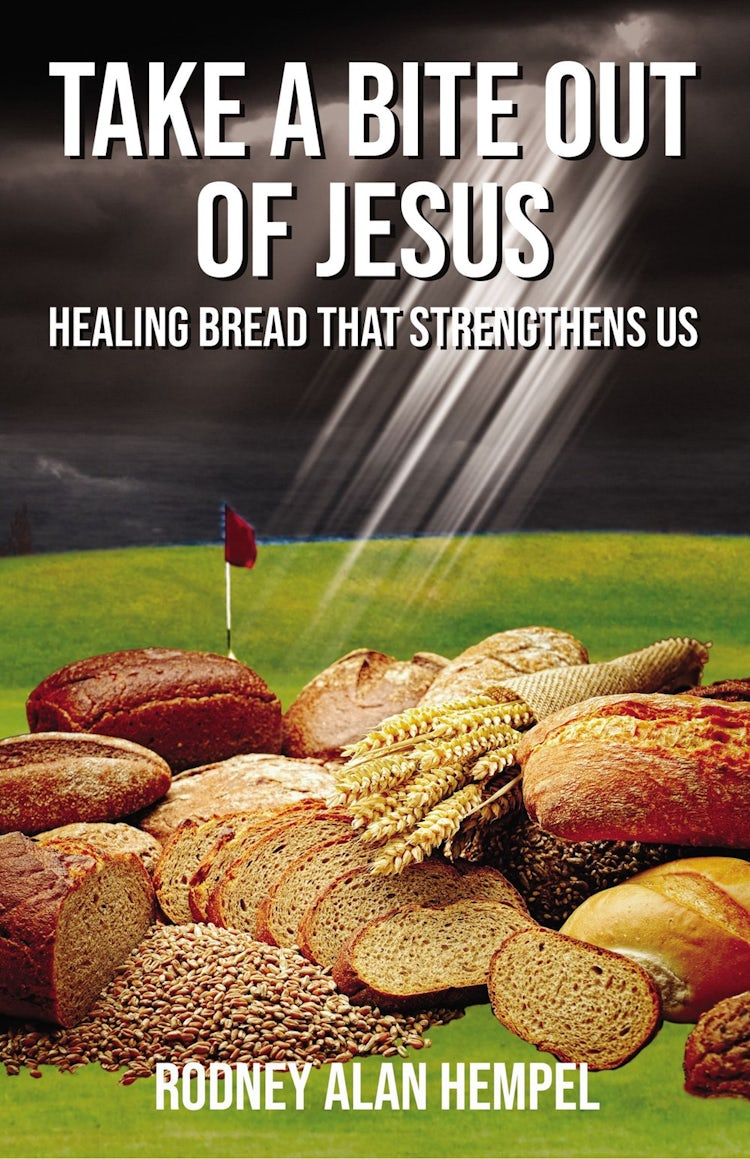Cover image for Take a Bite Out of Jesus: Healing Bread That Strengthens Us, isbn: 9781400328536