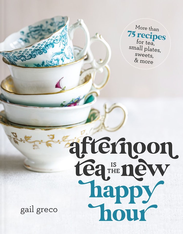 Cover image for Afternoon Tea is the New Happy Hour: More than 75 Recipes for Tea, Small Plates, Sweets and More, isbn: 9781400334322