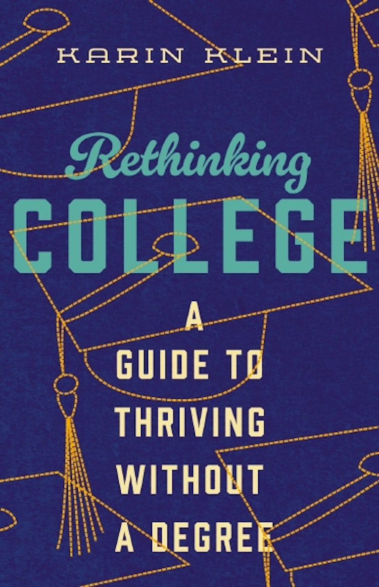 Cover image for Rethinking College: A Guide To Thriving Without A Degree, isbn: 9781400334476