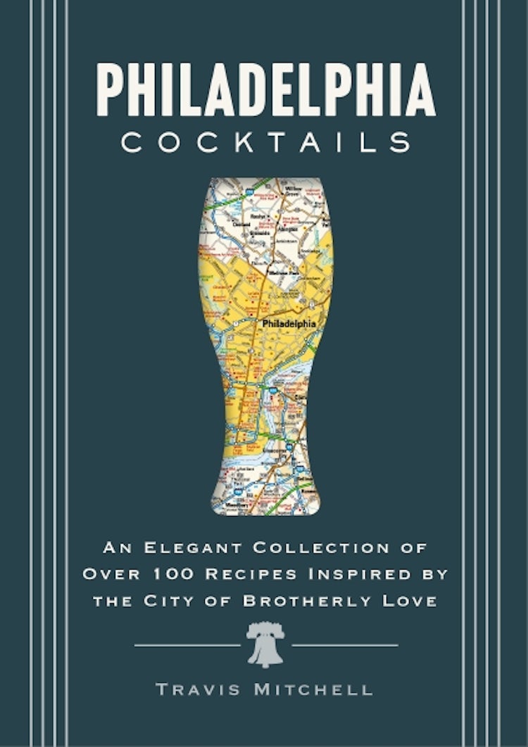 Cover image for Philadelphia Cocktails: An Elegant Collection of Over 100 Recipes Inspired by Philly, isbn: 9781400340644