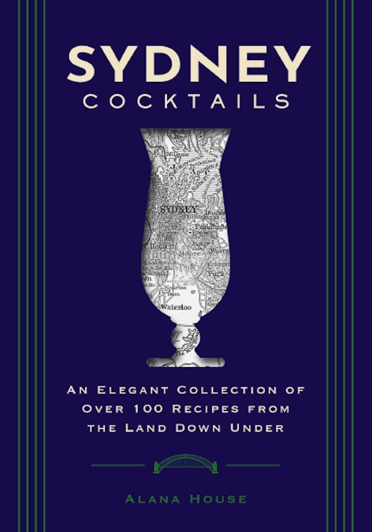 Cover image for Sydney Cocktails : An Elegant Collection of Over 100 Recipes Inspired by the Land Down Under, isbn: 9781400340651