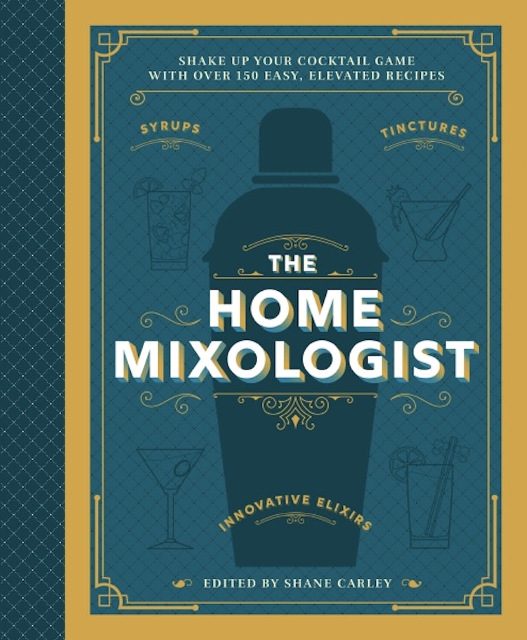 Cover image for Home Mixologist: Shake Up Your Cocktail Game With 150 Recipes, isbn: 9781400340699