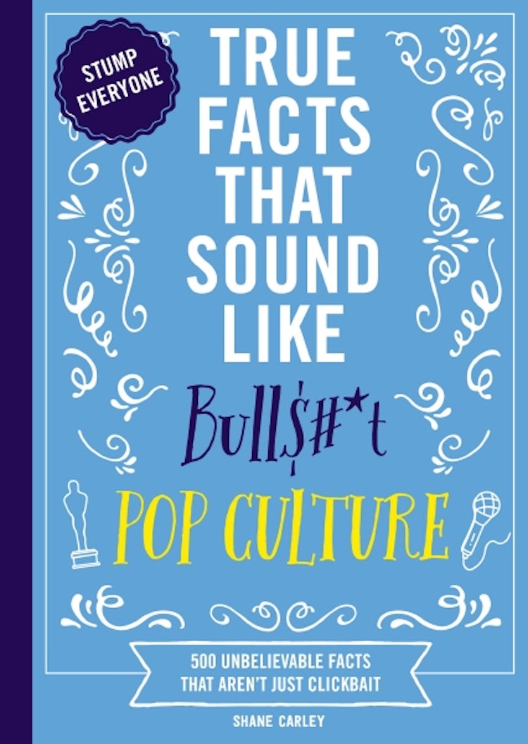 Cover image for True Facts That Sound Like Bull$#*t: Pop Culture, isbn: 9781400341450