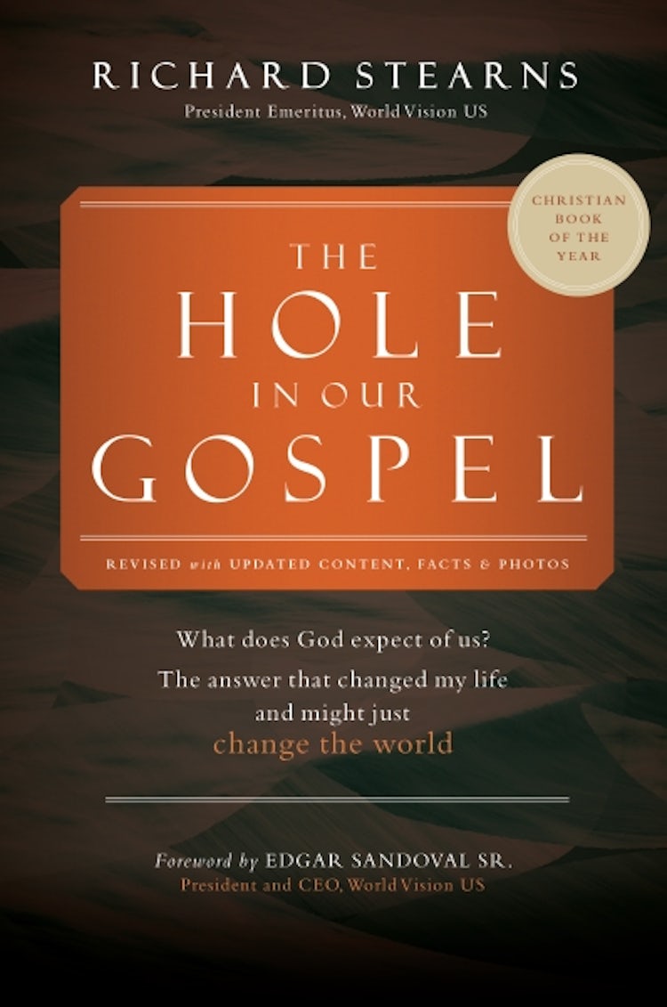 Cover image for The Hole in Our Gospel World Vision 75th Anniversary : What Does God Expect of Us? The Answer That Changed My Life and Might Just Change the World, isbn: 9781400345946