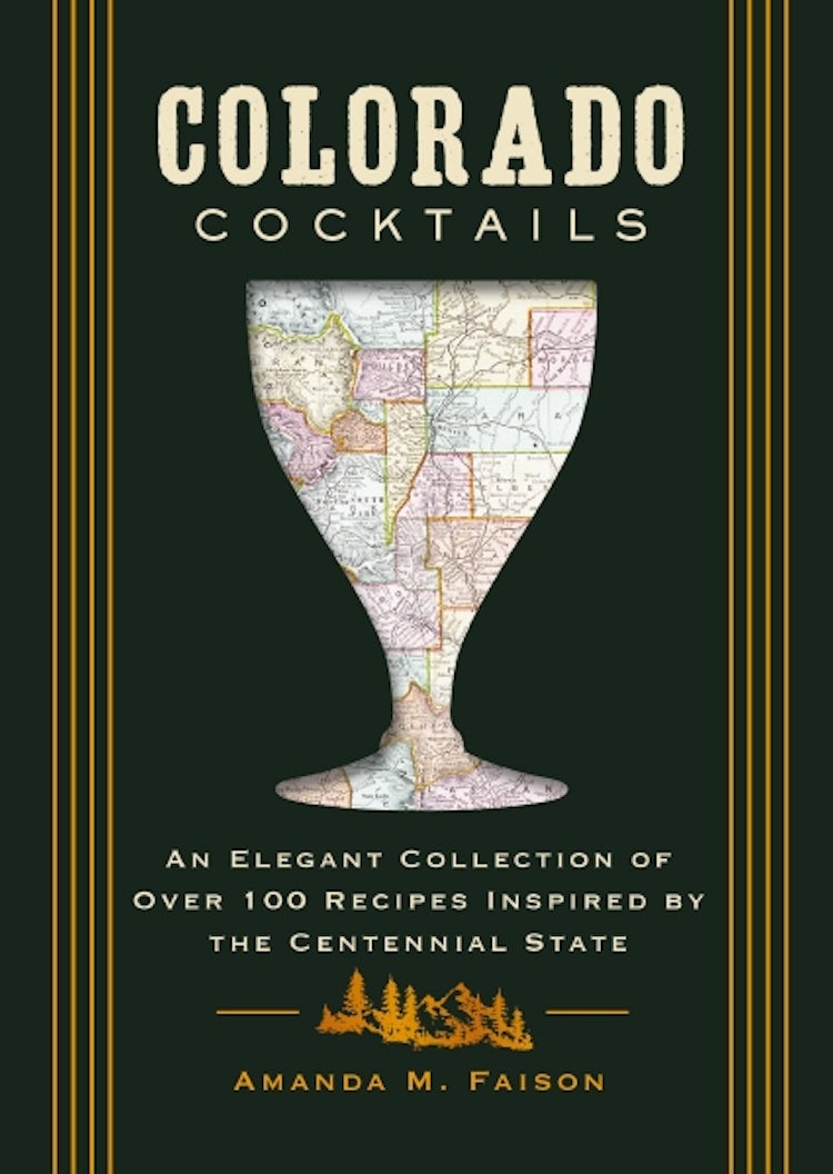 Cover image for Colorado Cocktails: An Elegant Collection of Over 100 Recipes Inspired by the Centennial State, isbn: 9781400346271