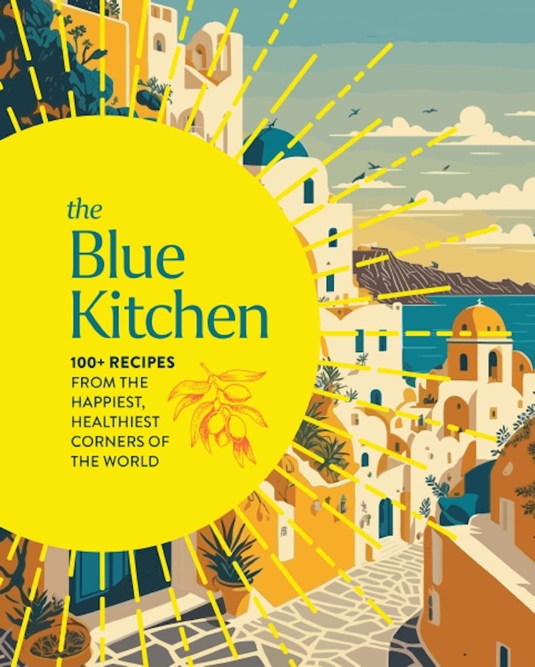 Cover image for The Blue Kitchen: 100+ Recipes From The Happiest, Healthiest Corners Of The World, isbn: 9781400346776