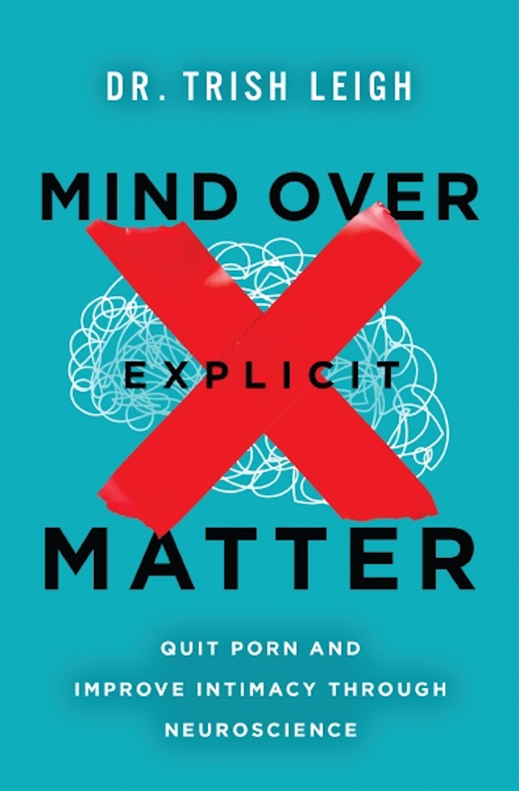 Cover image for Mind Over Explicit Matter: Quit Porn and Improve Intimacy through Neuroscience, isbn: 9781400346998
