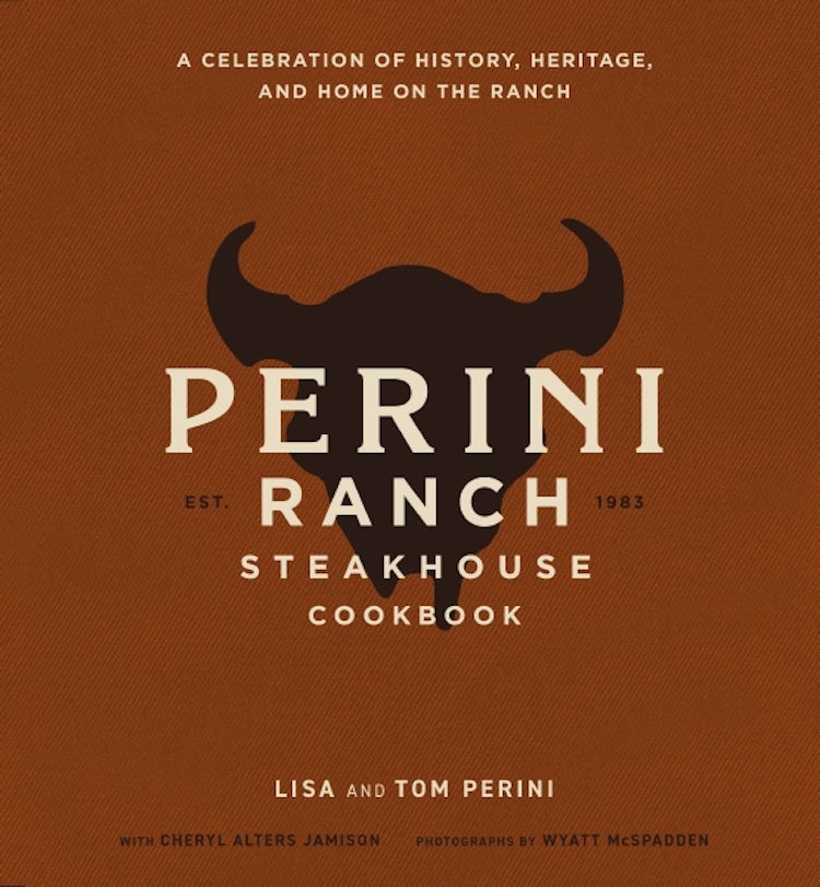 Cover image for Perini Ranch Steakhouse Cookbook: Stories and Recipes for Real Texas Food, isbn: 9781400350018
